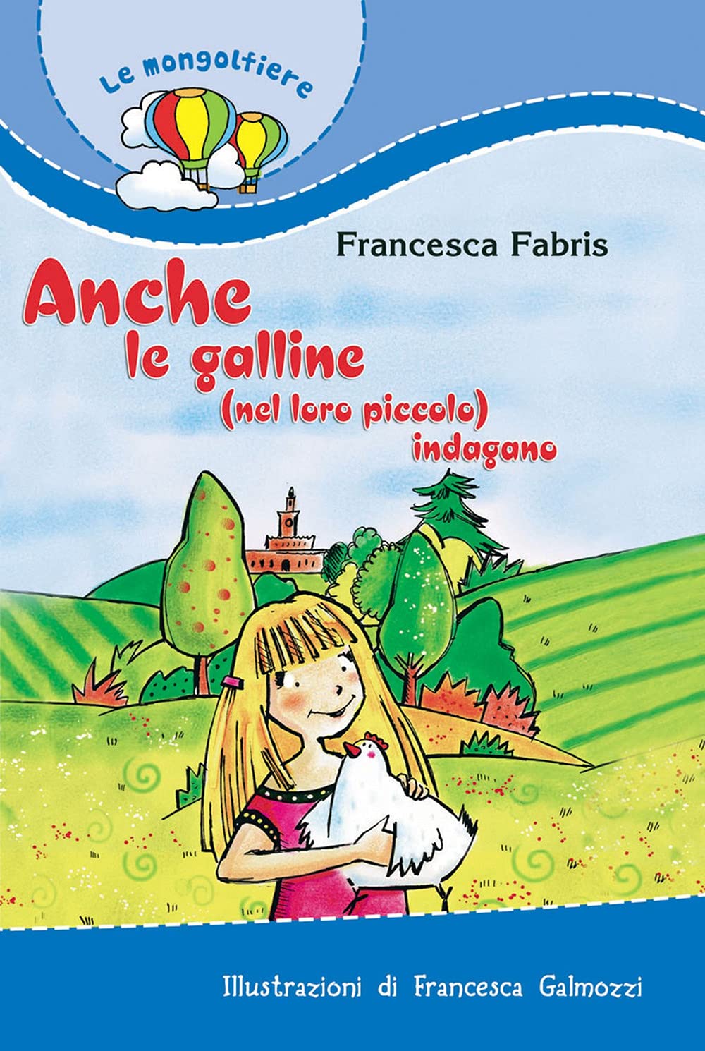 Anche le galline (nel loro piccolo) indagano (Il parco delle storie, Band 76) Novels & Short Stories