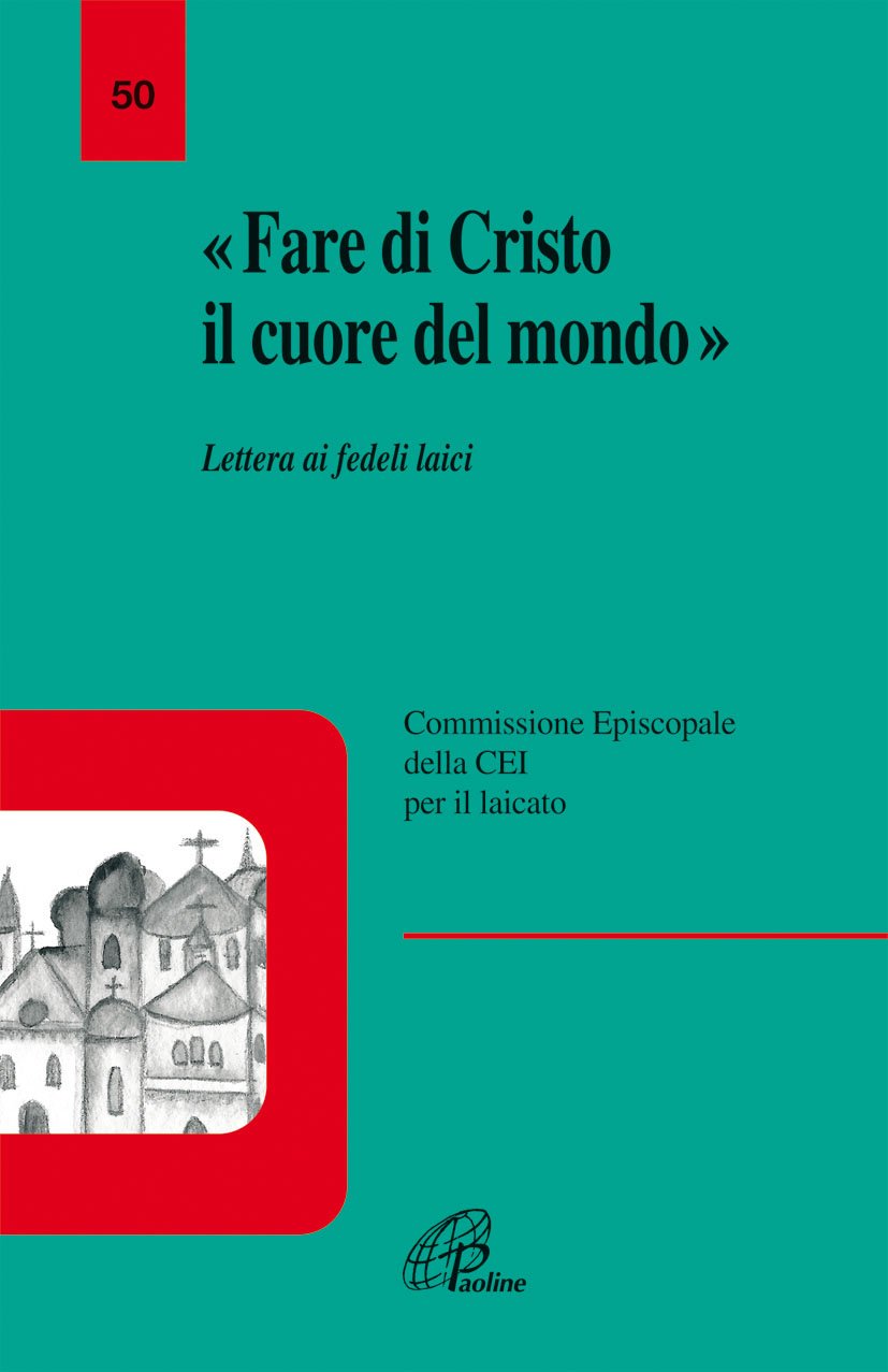 «Fare di Cristo il cuore del mondo». Lettera ai fedeli laici (La voce delle Chiese locali, Band 50) Religion & Esotericism
