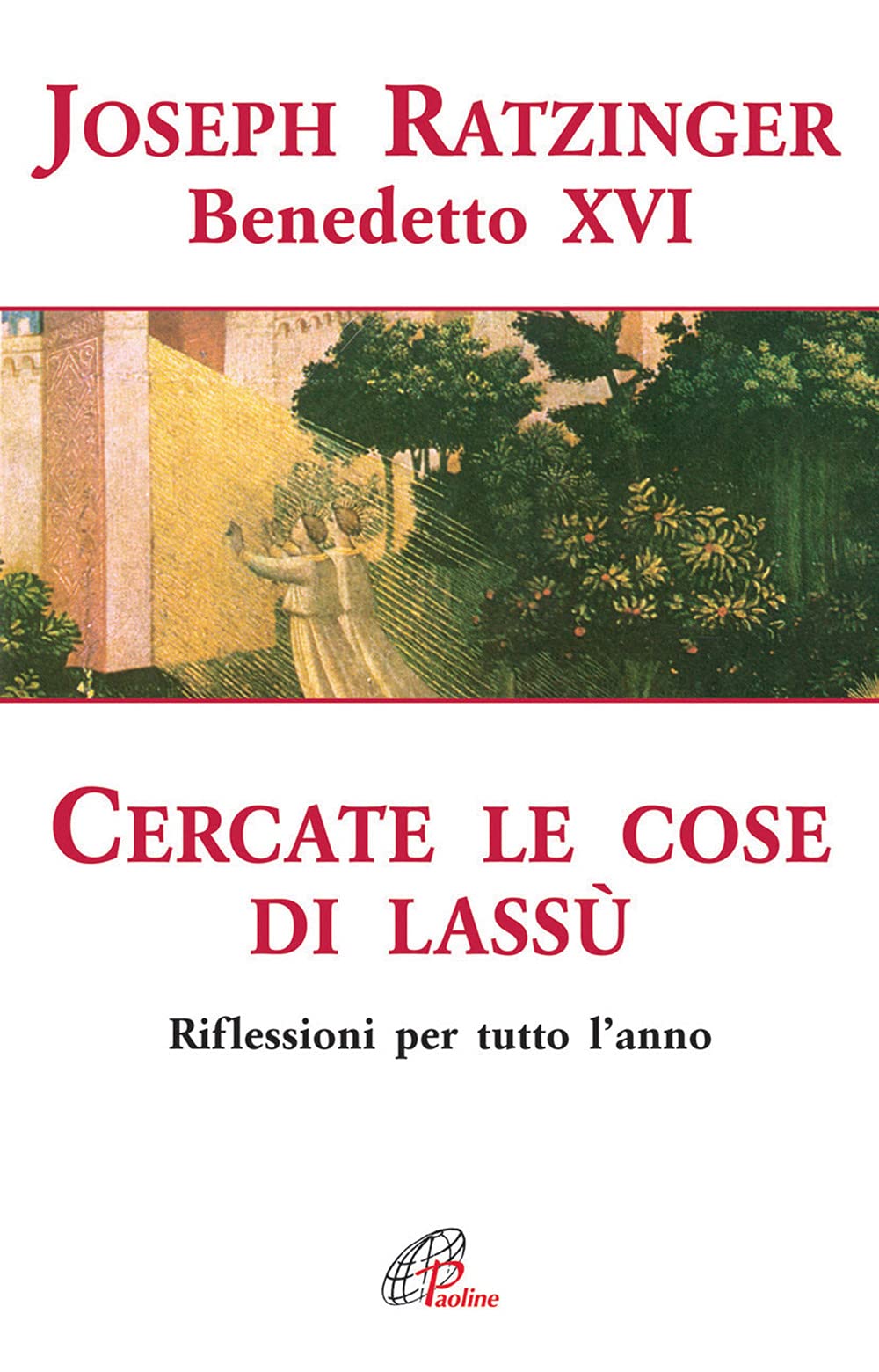 Cercate le cose di lassù. Riflessioni per tutto l’anno book