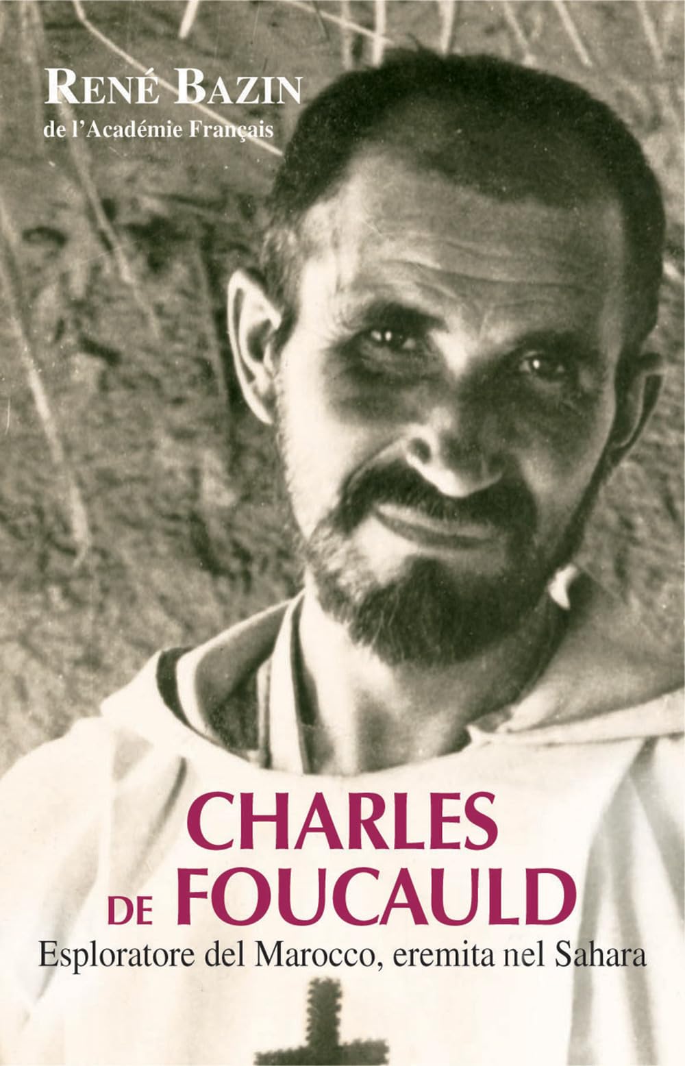 Charles de Foucauld. Esploratore del Marocco, eremita nel Sahara book