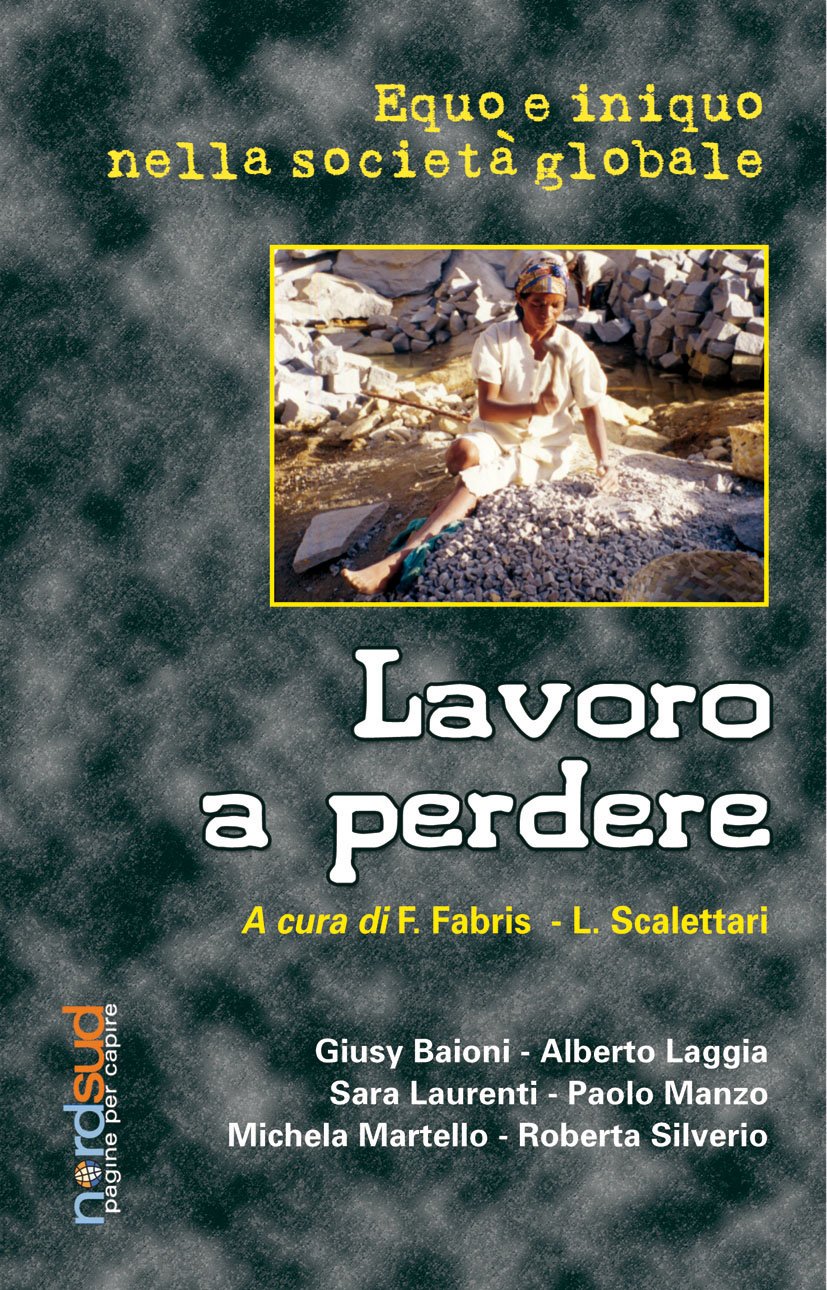 Lavoro a perdere. Equo e iniquo nella società globale book