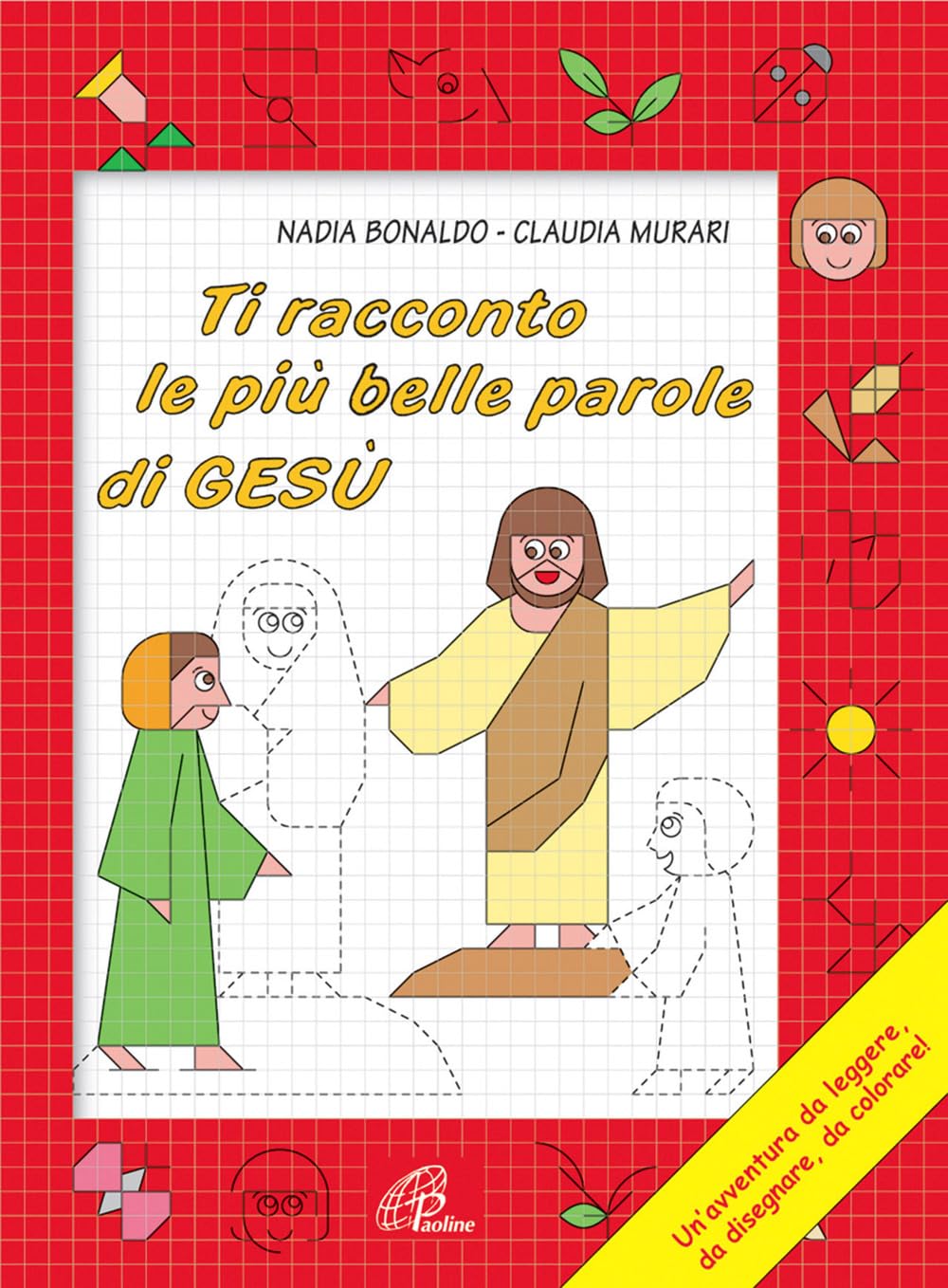 Ti racconto le più belle parole di Gesù. Un'avventura da leggere, da disegnare, da colorare! Ediz. illustrata book