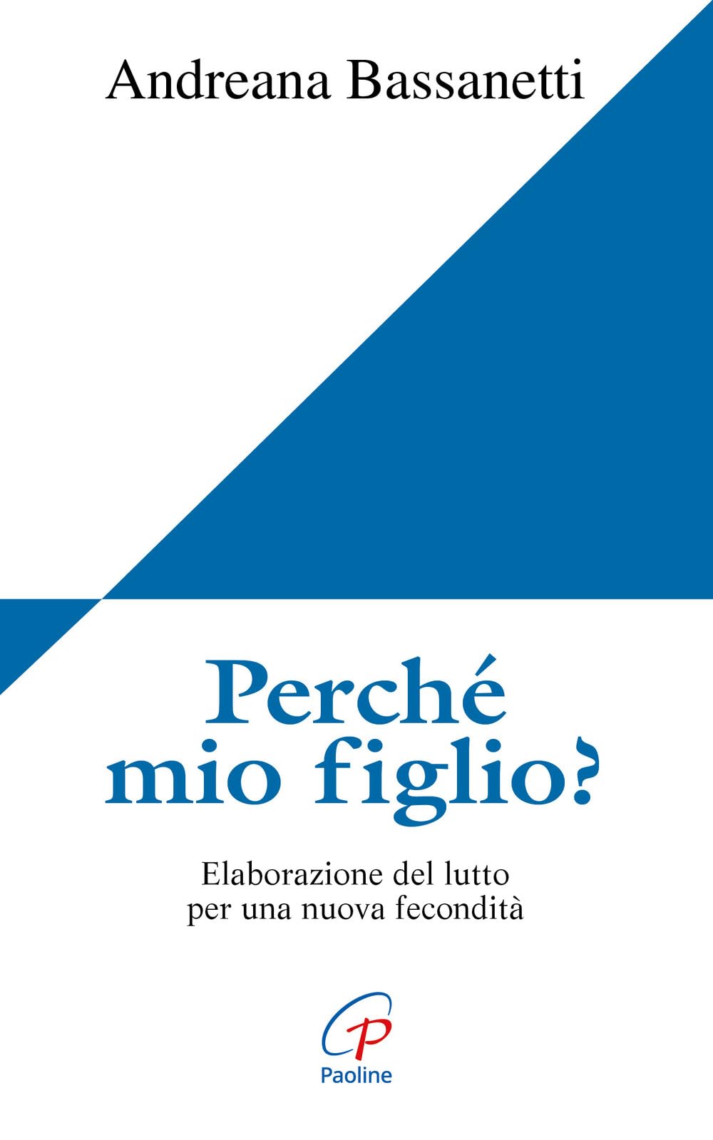 Perché mio figlio? Elaborazione del lutto per una nuova fecondità Death & Mourning