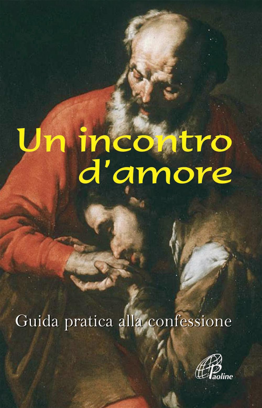 Un incontro d'amore. Guida pratica alla confessione (Un minuto tutto per me, Band 68) Religion & Esotericism