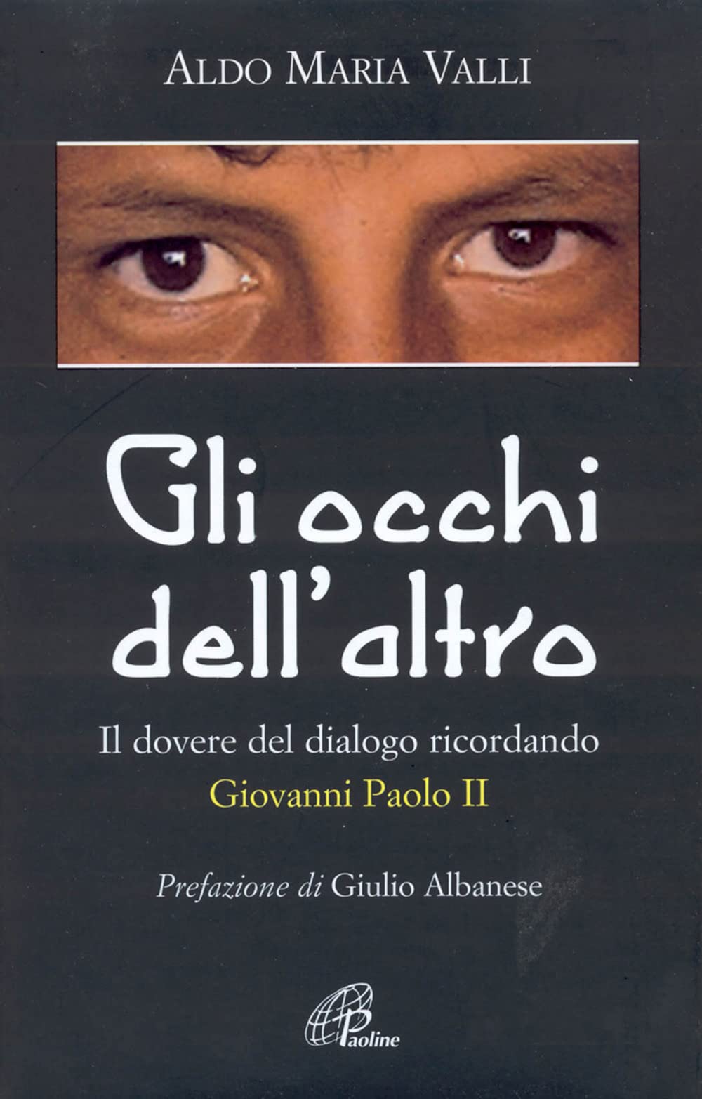 Gli occhi dell'altro. Il dovere del dialogo, ricordando Giovanni Paolo II book