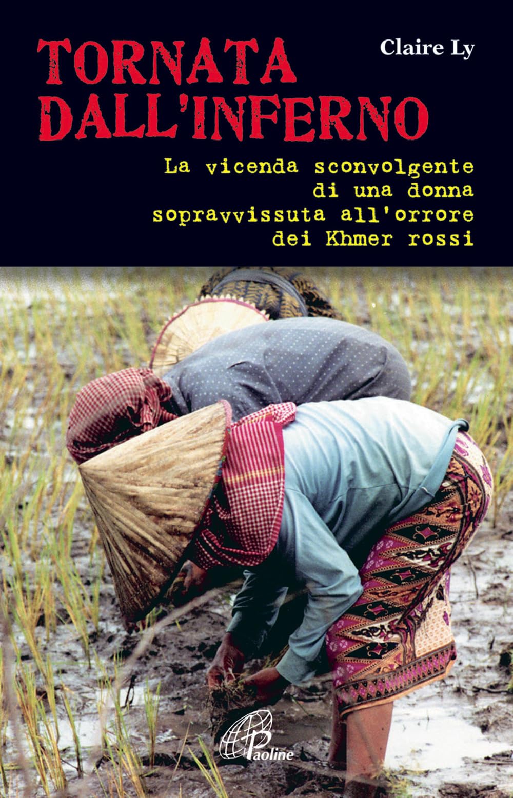 Tornata dall'inferno. La vicenda sconvolgente di una donna sopravvissuta all'orrore dei Khmer rossi book