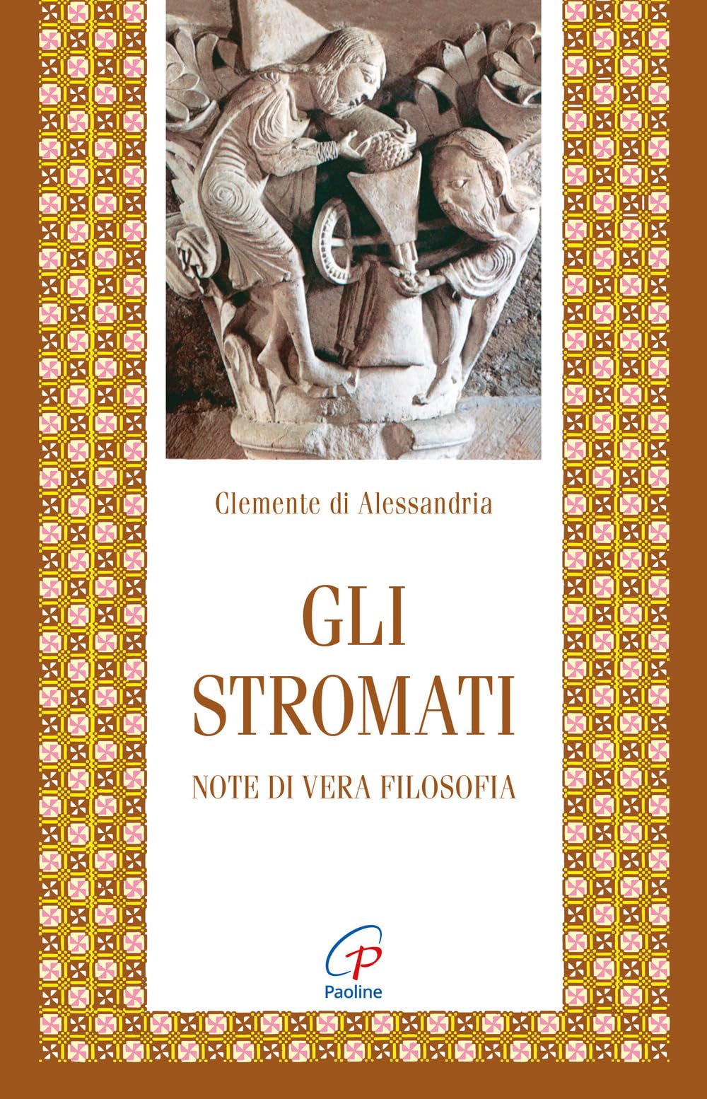 Gli stromati. Note di vera filosofia. Nuova ediz. (Letture cristiane del primo millennio, Band 40) Philosophy