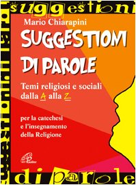 Suggestioni di parole. Temi religiosi e sociali dalla A alla Z per la catechesi e l'insegnamento della religione book