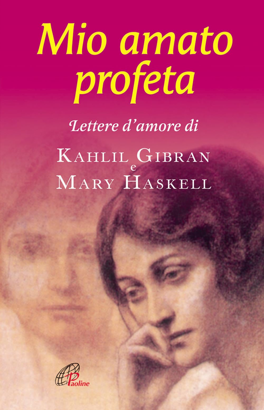 Mio amato profeta. Lettere d'amore di Kahlil Gibran e Mary Haskell book