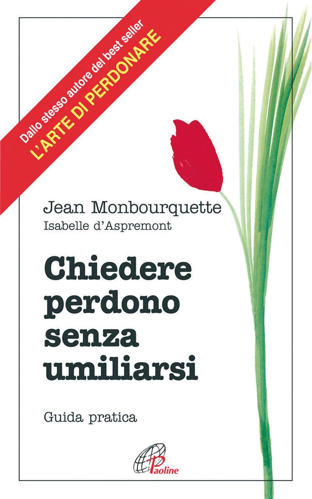 Chiedere perdono senza umiliarsi. Guida pratica (Psicologia e personalità, Band 81) Business, Finance & Career