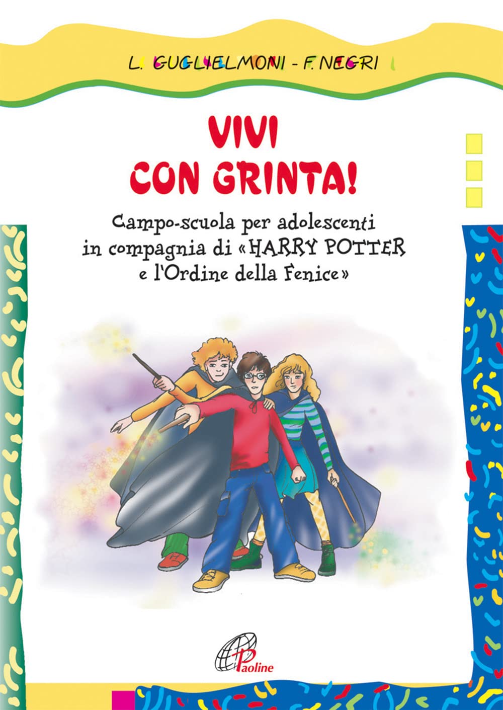 Vivi con grinta! Campo scuola per adolescenti in compagnia di «Harry Potter e l'Ordine della Fenice» (Il cappello magico, Band 40) Non-fiction