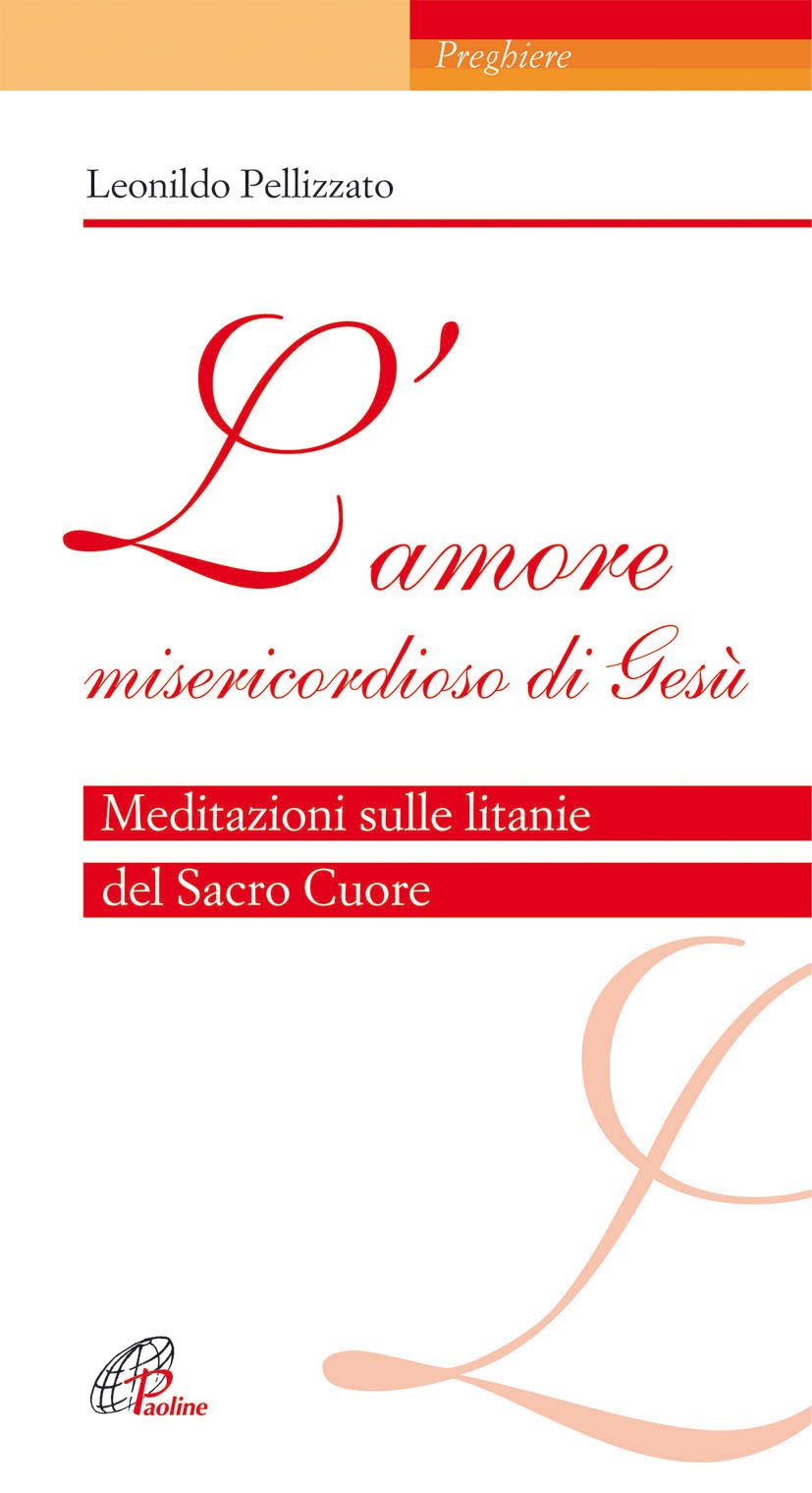 L'amore misericordioso di Gesù. Meditazioni sulle litanie del Sacro Cuore (Nel tuo nome, Band 28) Religion & Esotericism