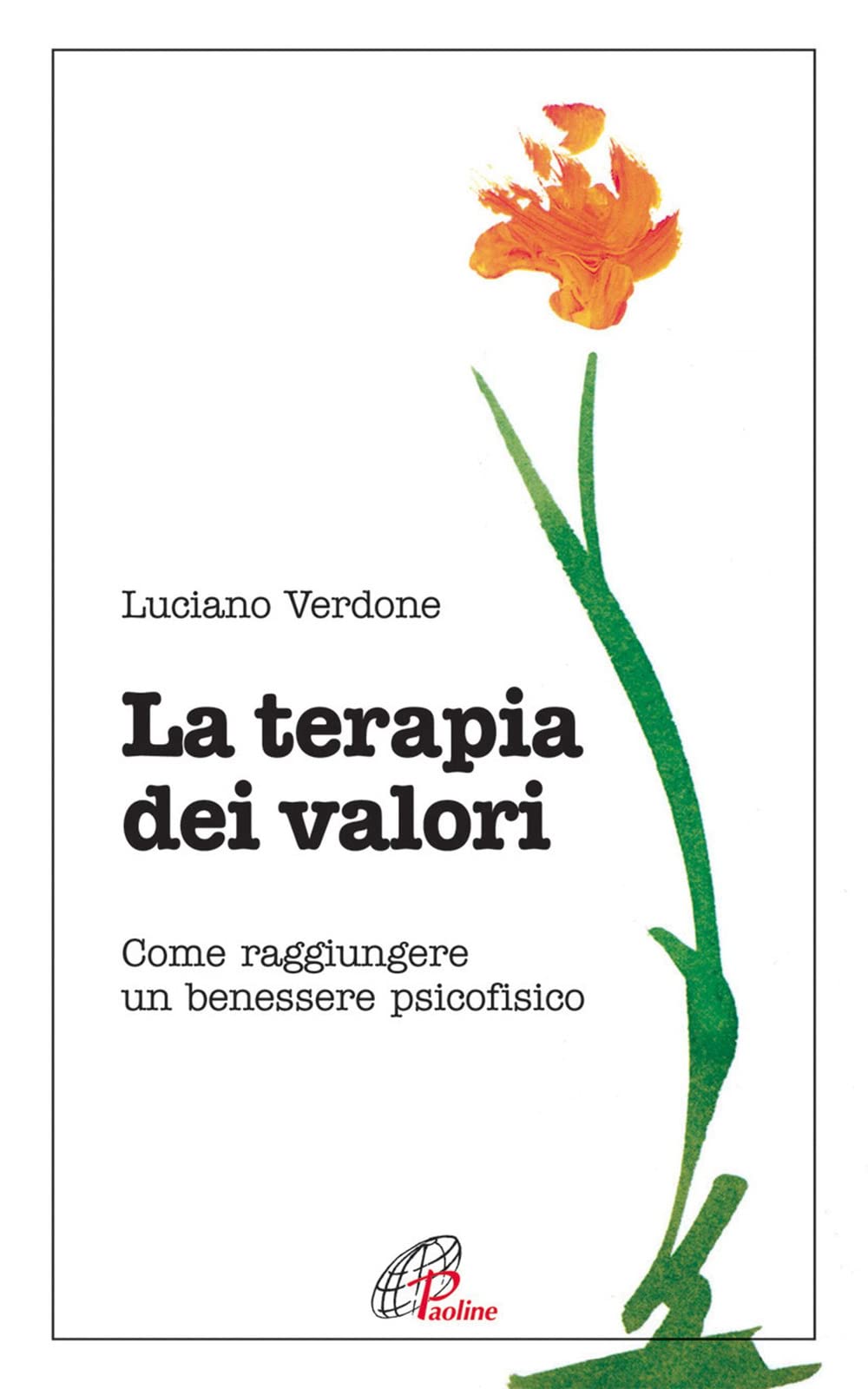 La terapia dei valori. Come raggiungere un benessere psicofisico (Psicologia e personalità, Band 48) Books