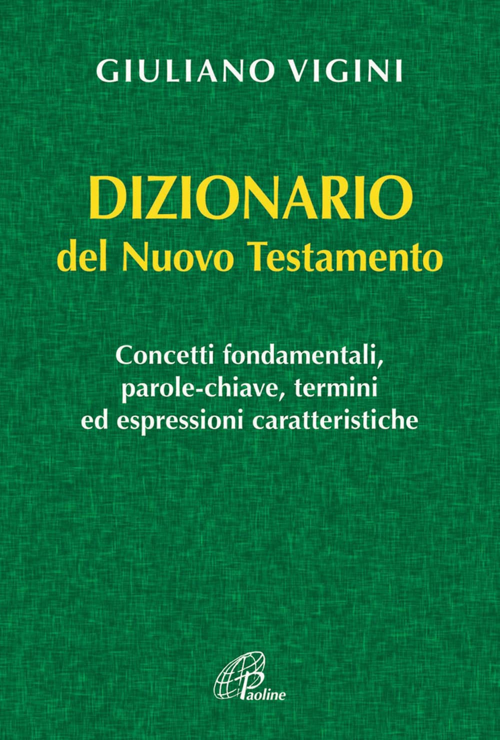 Dizionario del Nuovo Testamento (Bibbia Paoline, Band 57) Religion & Esotericism