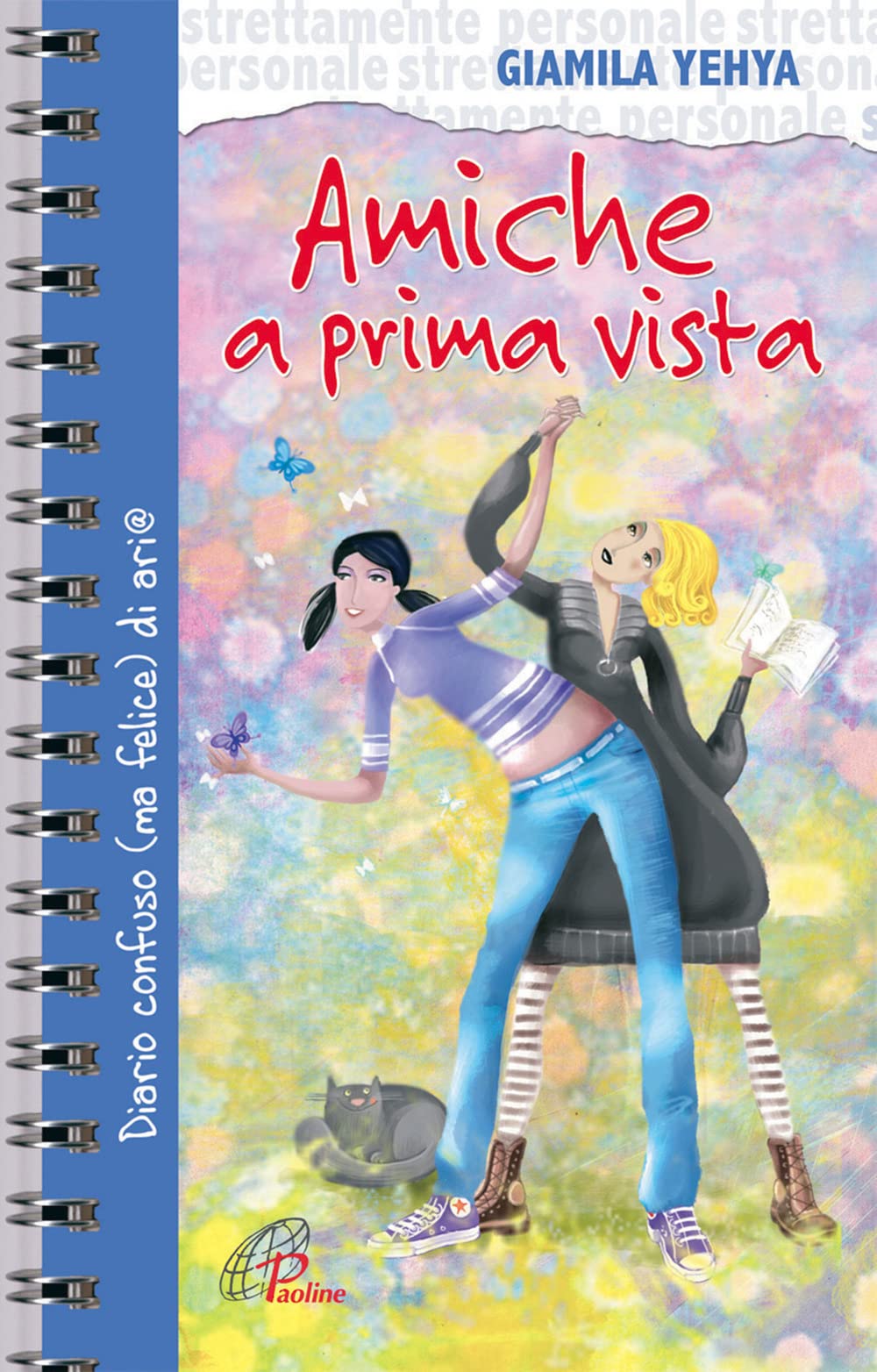 Amiche a prima vista. Diario confuso e felice di un'amicizia (Strettamente personale, Band 7) Fiction
