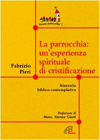 La Parrocchia: un'esperienza spirituale di cristificazione. Itinerario biblico-contemplativo (Forum parrocchia, Band 7) Religion & Esotericism
