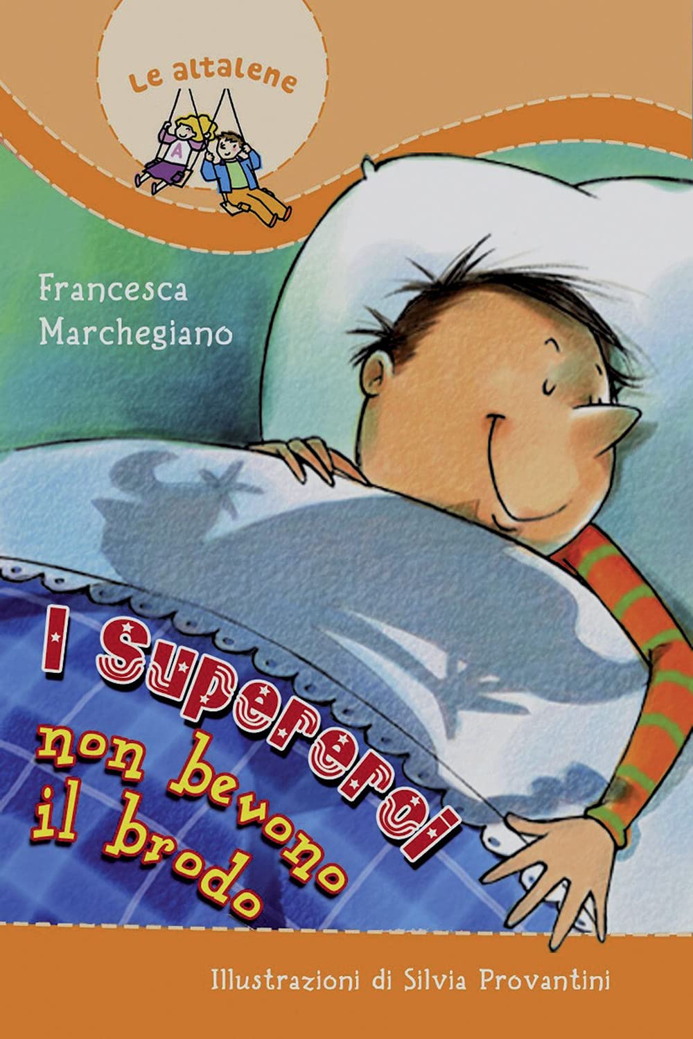 I super eroi non bevono il brodo. Ediz. illustrata book