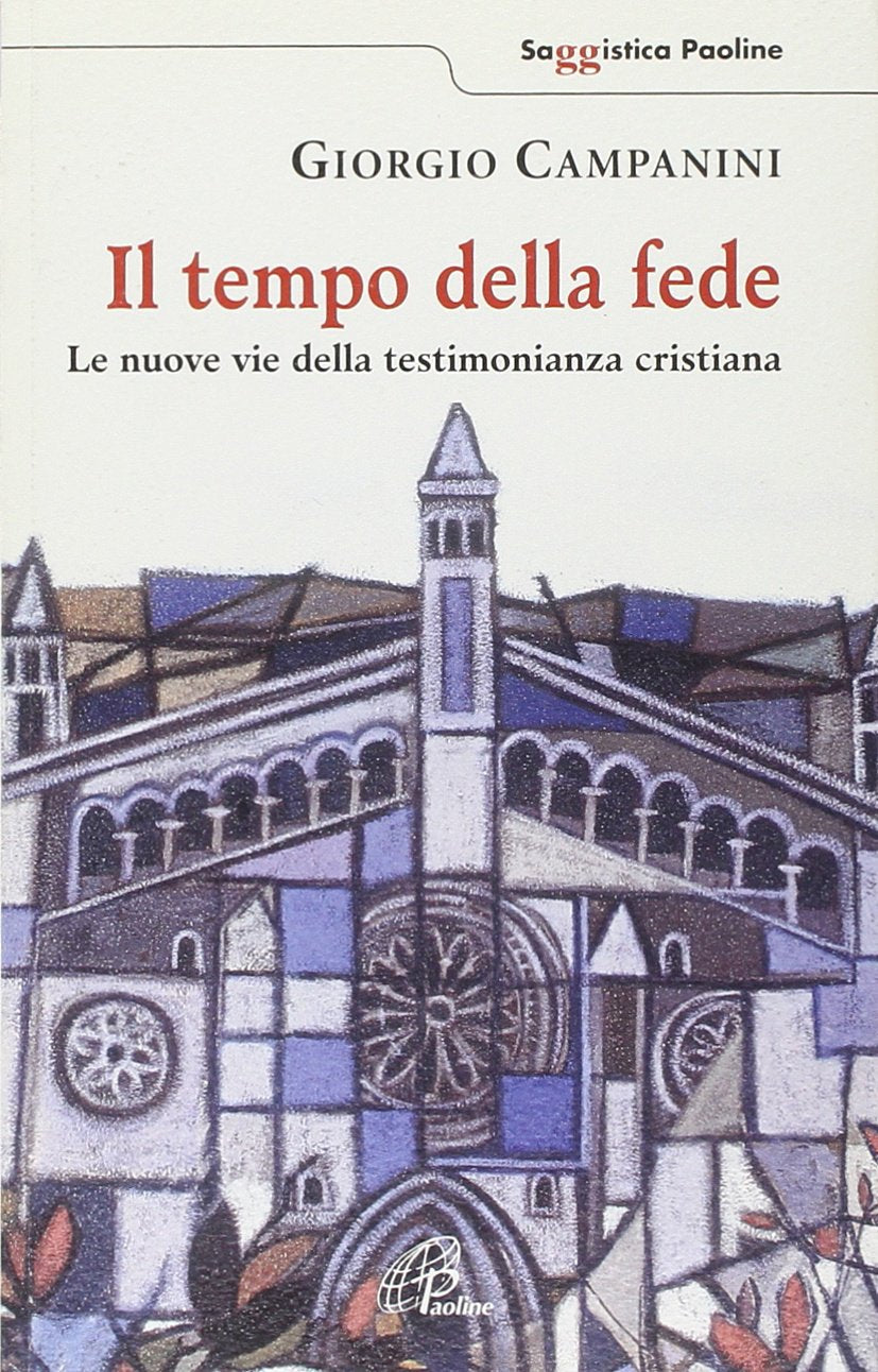 Il tempo della fede. Le nuove vie della testimonianza cristiana (Saggistica Paoline, Band 36) Non-fiction
