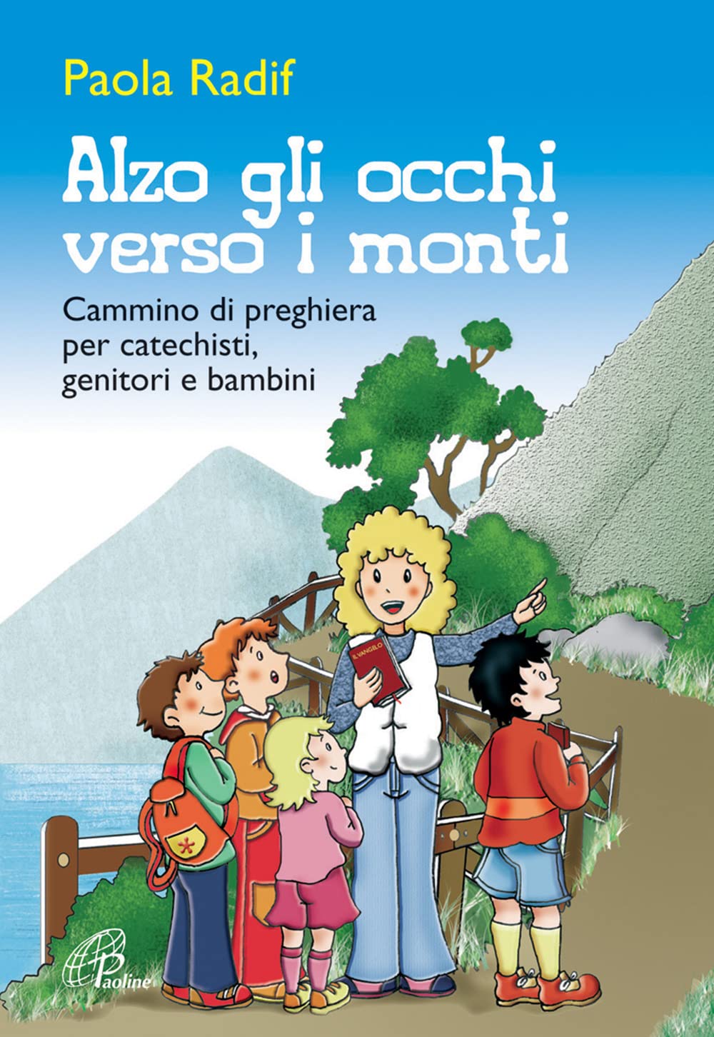 Alzo gli occhi verso i monti. Breve cammino di preghiera per catechisti, genitori, bambini (Catechisti parrocchiali oggi) Religion & Esotericism