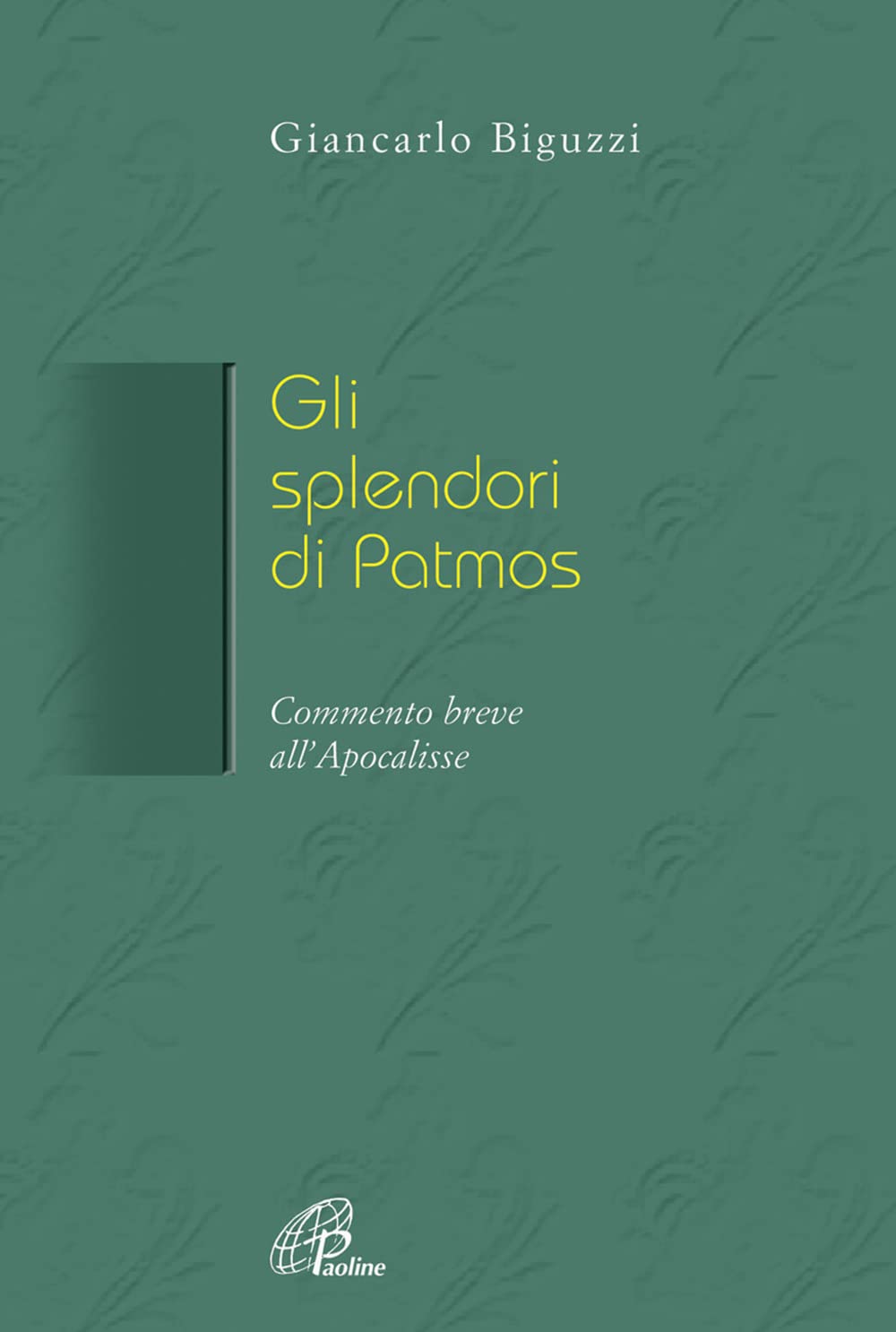 Gli splendori di Patmos. Breve commento all'Apocalisse (La Parola e la sua ricchezza, Band 22) Religion & Esotericism