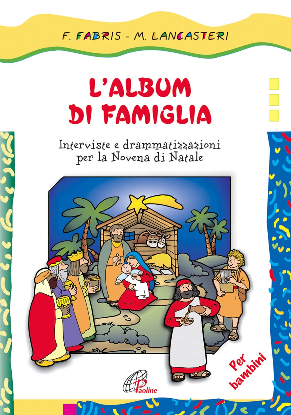 L'album di famiglia. Interviste e drammatizzazioni per la novena di Natale Non-fiction