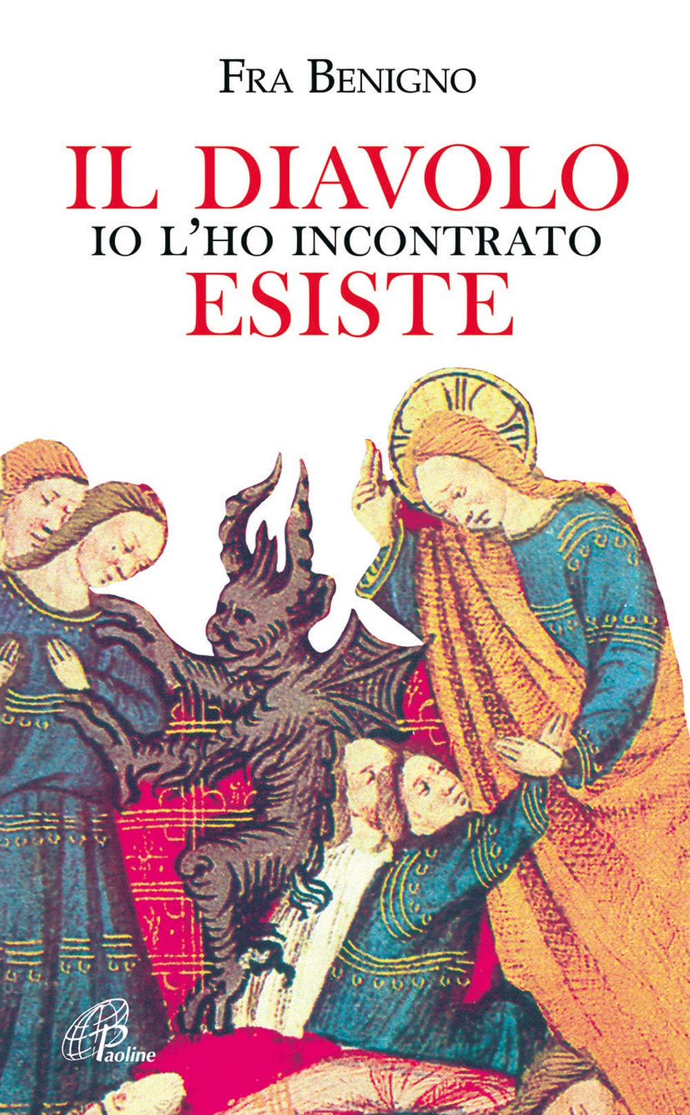 Il diavolo esiste, io l'ho incontrato (Libroteca/Paoline, Band 84) Religion & Esotericism