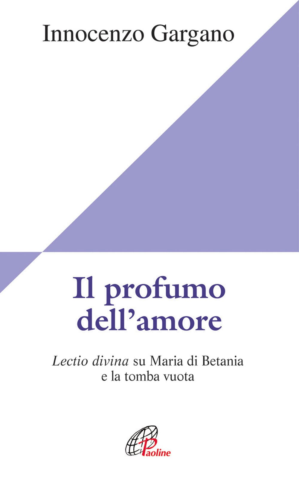 Il profumo dell'amore. Lectio divina su Maria di Betania e la tomba vuota (Figli in cielo, Band 10) Religion & Esotericism