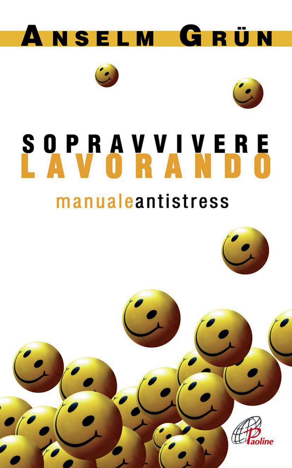 Sopravvivere lavorando. Manuale antistress Religion & Esotericism