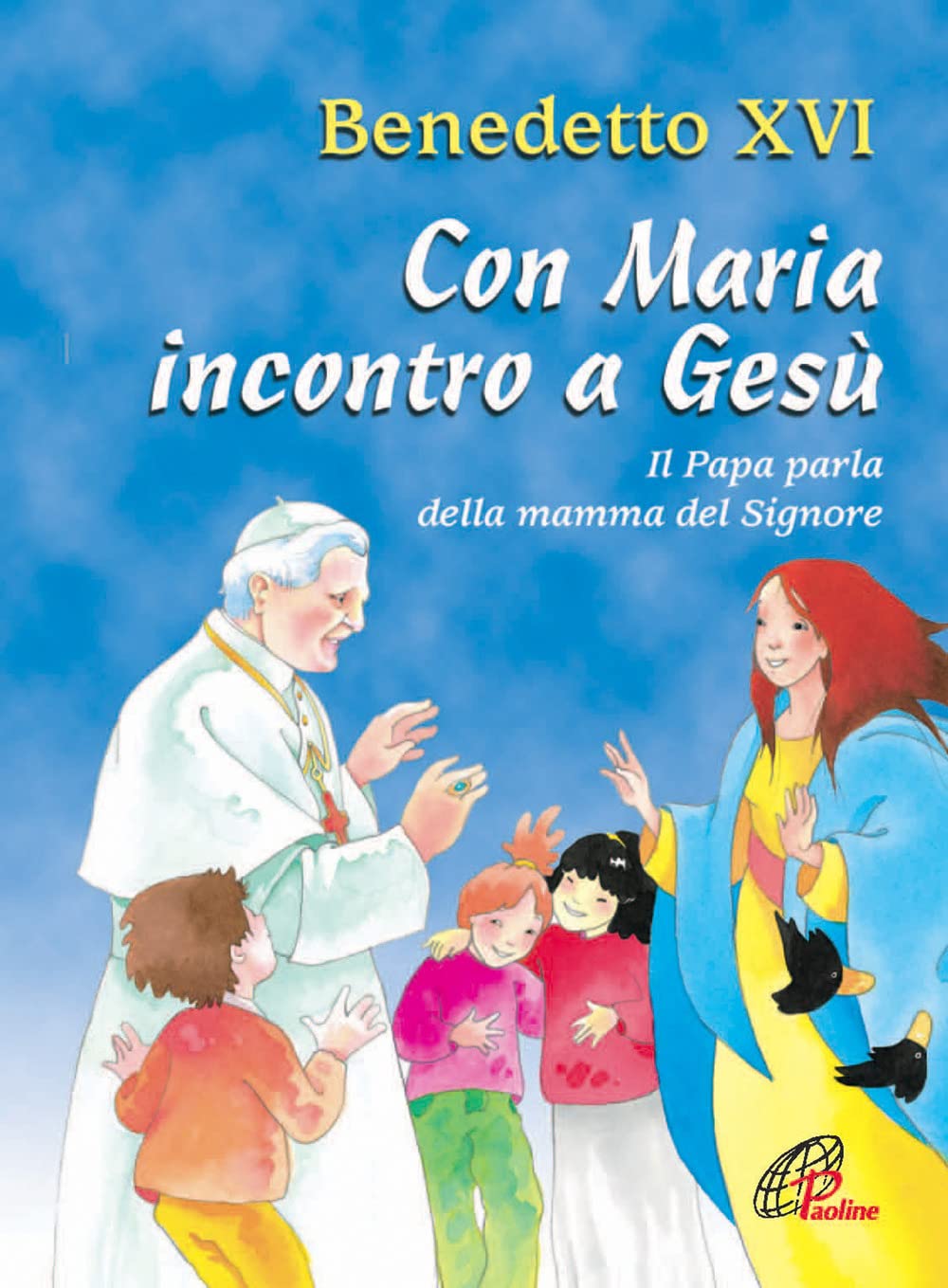 Con Maria incontro a Gesù. Il Papa parla della mamma del Signore. Ediz. illustrata (Grandi storie. Giovani lettori, Band 39) Non-fiction