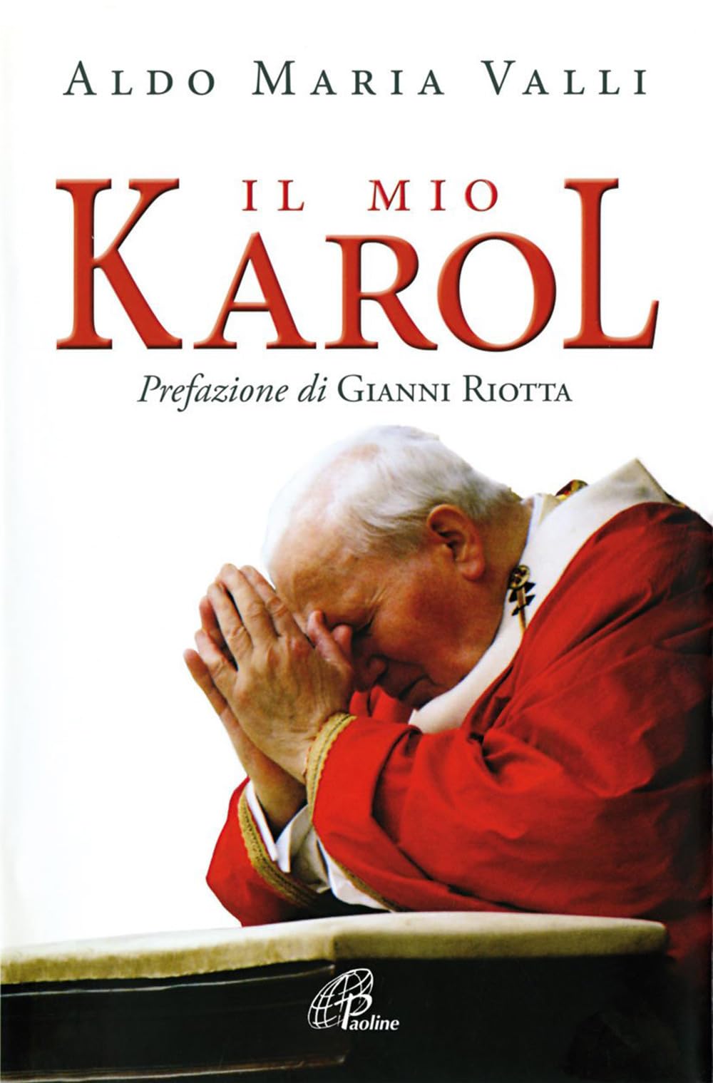 Il mio Karol. Così ho raccontato Giovanni Paolo II. Così lui ha parlato a me Politics & History