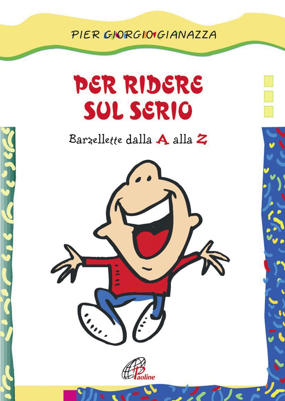 Per ridere sul serio. Barzellette dalla A alla Z. Ediz. illustrata book