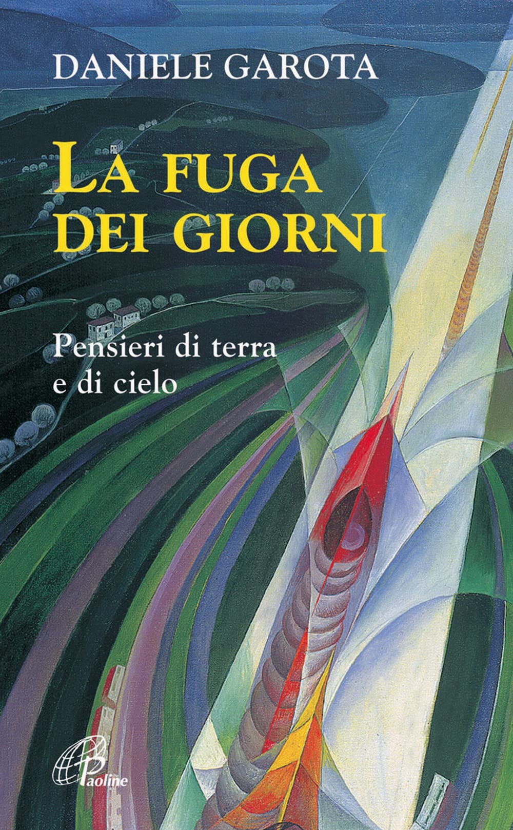 La fuga dei giorni. Pensieri di terra e di cielo (La parola e le parole, Band 101) Religion & Esotericism