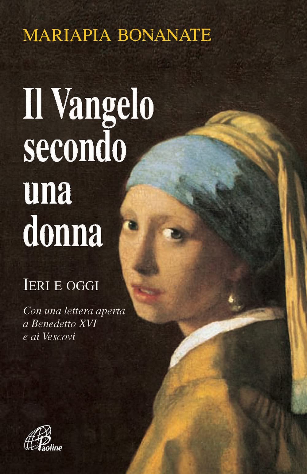 Il Vangelo secondo una donna. Ieri e oggi. Con una lettera aperta a Benedetto XVI e ai vescovi. Nuova ediz. book