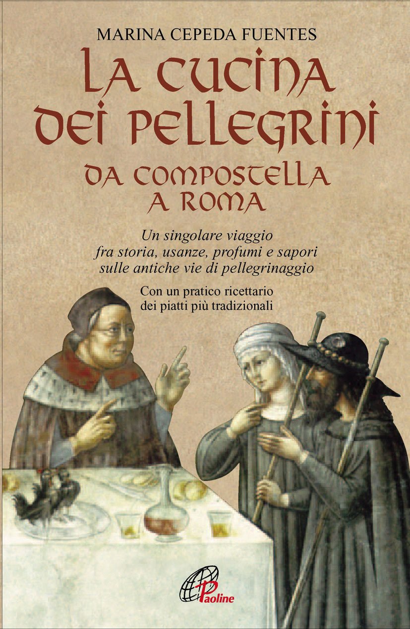 La cucina dei pellegrini da Compostella a Roma: un singolare viaggio fra storia, usanze, profumi e sapori sulle antiche vie di pellegrinaggio (Ecologia, salute, natura, Band 9) Leisure, Home & Garden