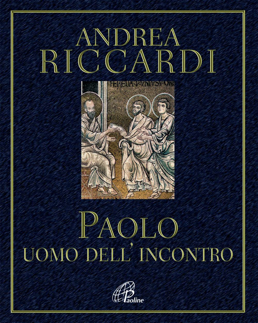 Riccardi, A: Paolo. L'uomo dell'incontro Religion & Esotericism