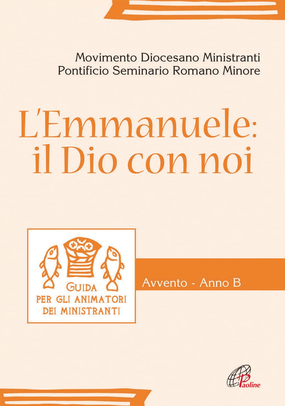 L'Emmanuele: il Dio con noi. Guida per gli animatori dei ministranti. Avvento. Anno B (Il cappello magico, Band 52) Religion & Esotericism