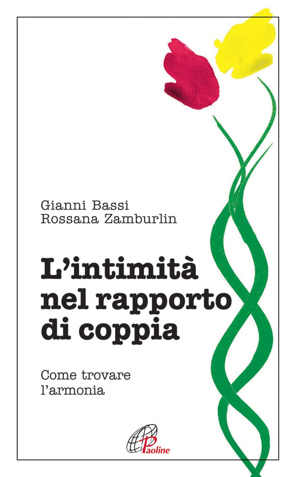 L'intimità nel rapporto di coppia. Come trovare l'armonia (Psicologia e personalità, Band 88) Partnership & Love
