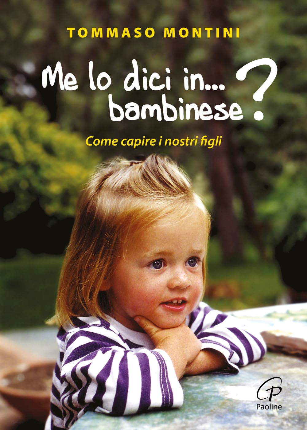 Me lo dici in bambinese? Come capire i nostri figli Parents & Children