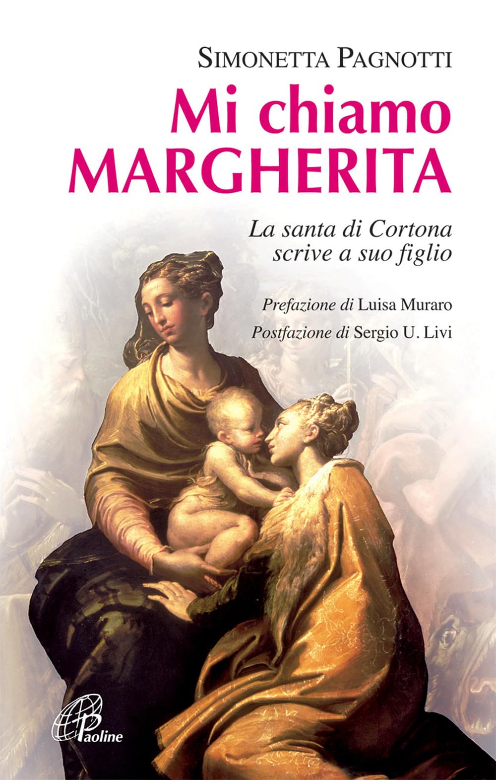 Mi chiamo Margherita. La santa di Cortona scrive a suo figlio. Ediz. illustrata book