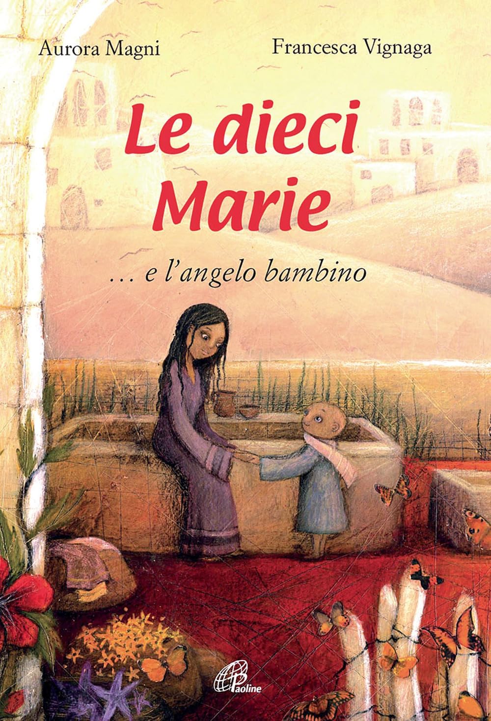 Le dieci Marie... e l'angelo bambino. Ediz. illustrata book