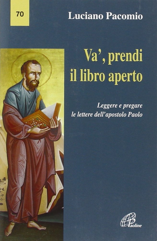 Va', prendi il libro aperto. Leggere e pregare le lettere dell'apostolo Paolo (La voce delle Chiese locali) Religion & Esotericism