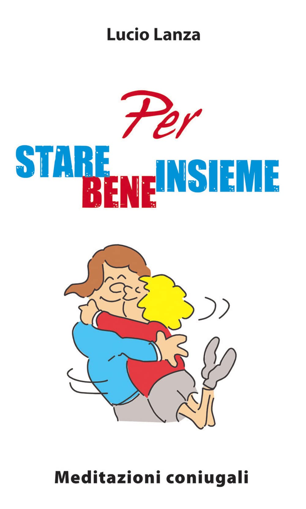 Per stare bene insieme. Meditazioni coniugali Eroticism