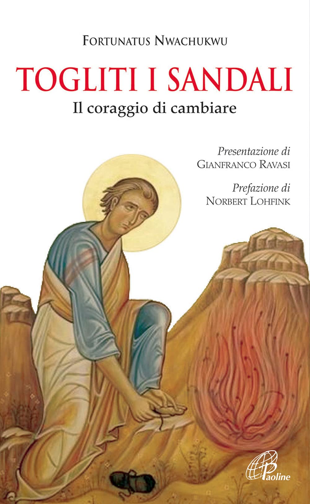 Togliti i sandali. Il coraggio di cambiare Religion & Esotericism