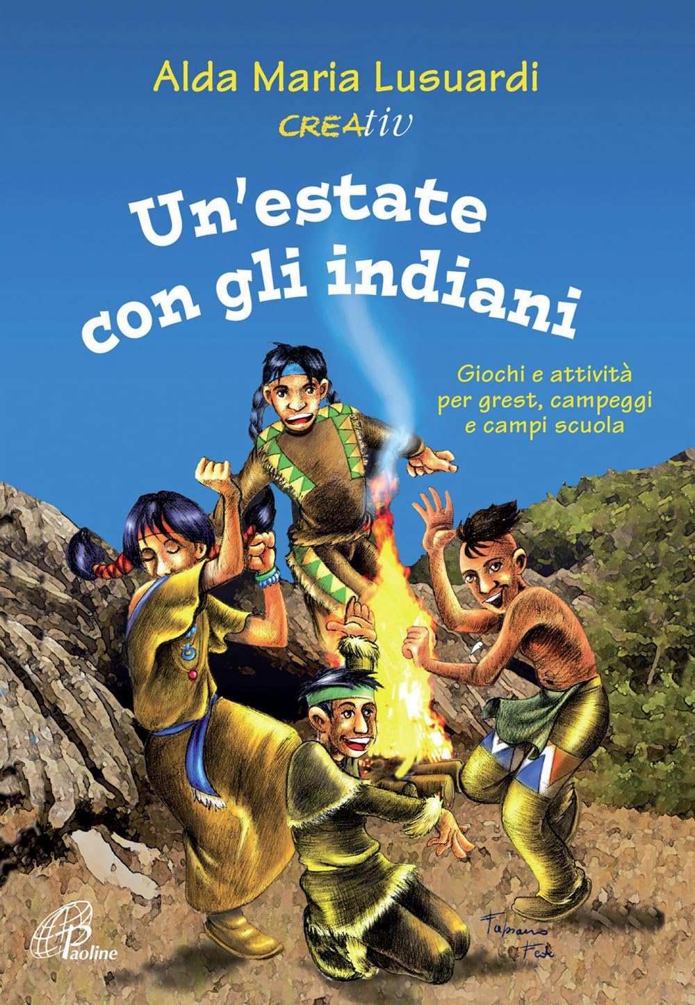 Un'estate con gli indiani. Giochi e attività per grest, campeggi e campi scuola (I ferri del mestiere, Band 11) Non-fiction