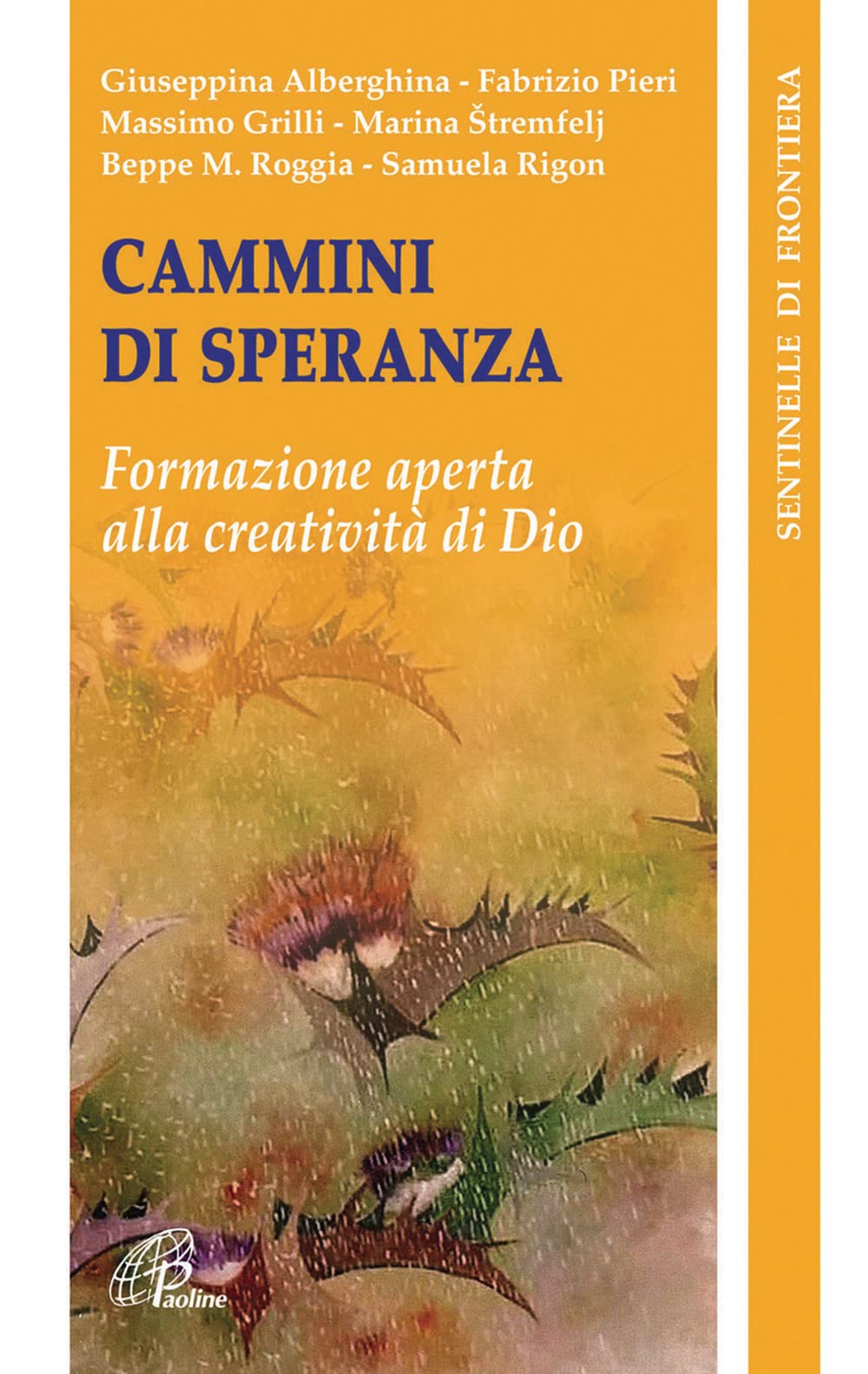 Cammini di speranza. Formazione aperta alla creatività di Dio Religion & Esotericism