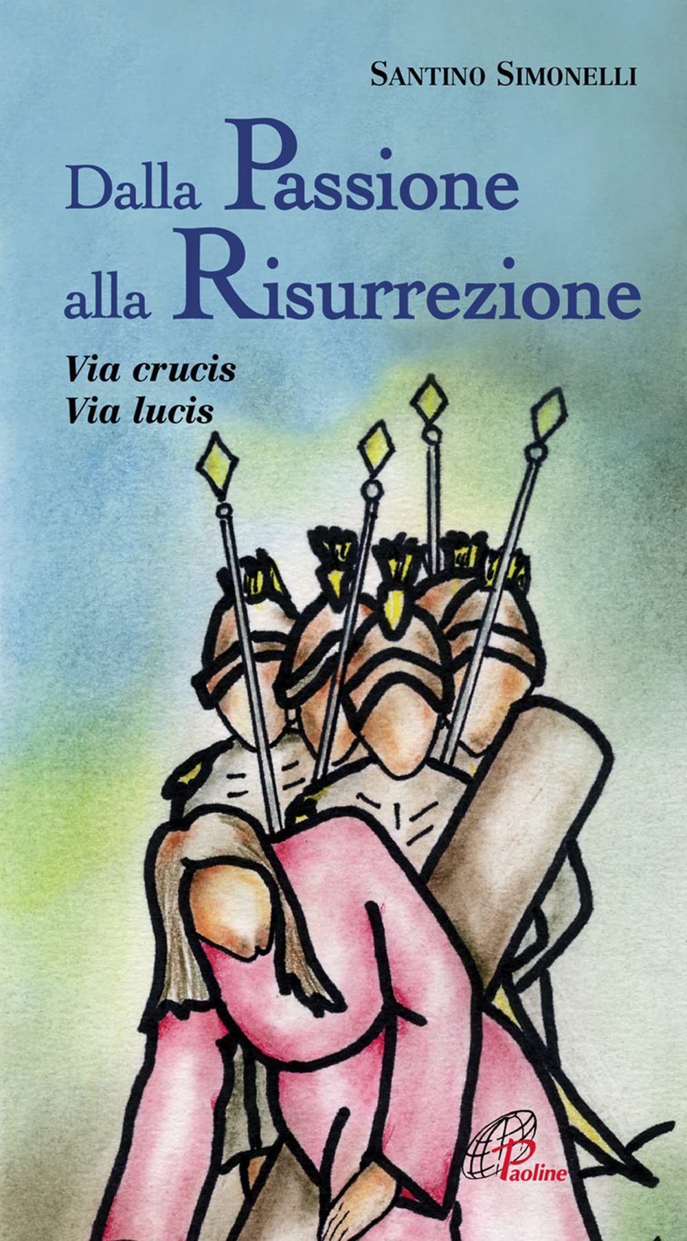 Dalla passione alla risurrezione. Via Crucis. Via Lucis book