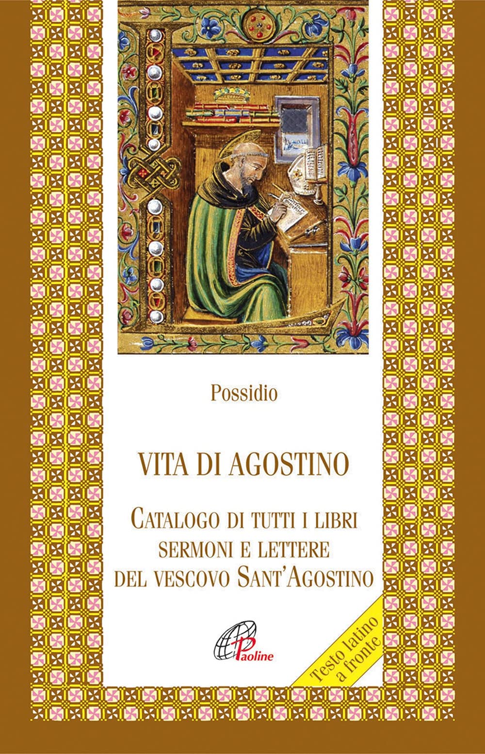 Vita di agostino. Catalogo di tutti i libri sermoni e letture del vescovo Sant'Agostino (Letture cristiane del primo millennio, Band 45) Social Sciences