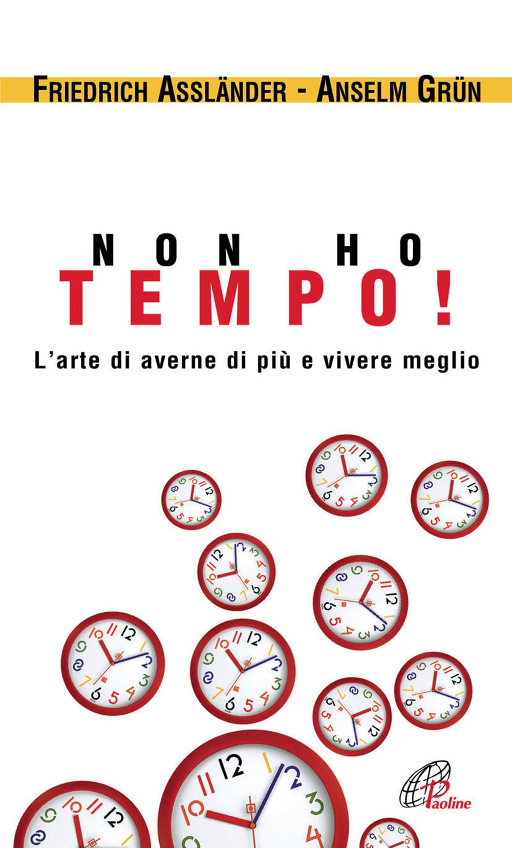 Non ho tempo. L'arte di averne di più e vivere meglio Books