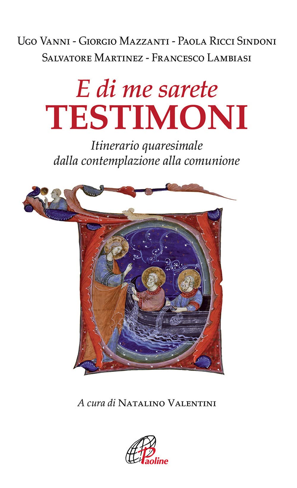 E di me sarete testimoni. Itinerario quaresimale dalla contemplazione alla comunione (Spiritualità del quotidiano, Band 61) Religion & Esotericism