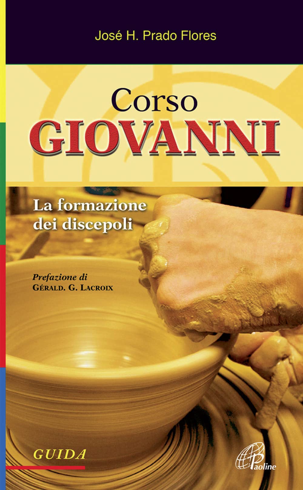 Corso Giovanni. La formazione dei discepoli. Guida Religion & Esotericism